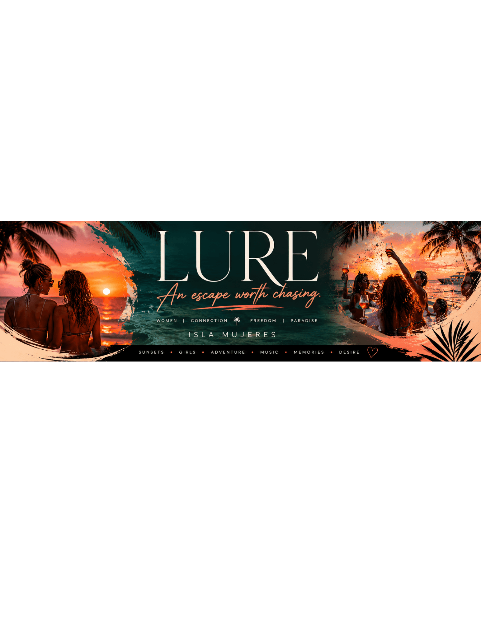LURE Isla Mujeres banner featuring women enjoying a tropical sunset and an escape worth chasing.